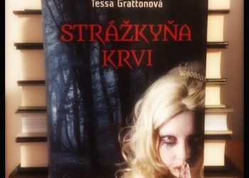 RECENZIA – Tessa Grattonová – Strážkyňa krvi
